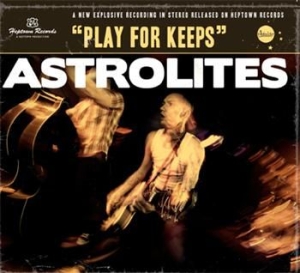 Astrolites - Play For Keeps in the group CD / Rock at Bengans Skivbutik AB (627310)