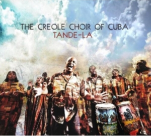 Creole Choir Of Cuba - Tande-La in the group OTHER / Övrigt /  at Bengans Skivbutik AB (627477)