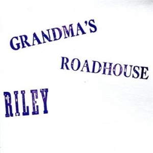 Riley - Grandma's Roadhouse in the group CD / CD Blues-Country at Bengans Skivbutik AB (627718)