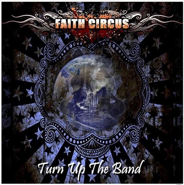 Faith Circus - Turn Up The Band (W/ Bonus Cd) in the group CD / Rock at Bengans Skivbutik AB (628187)