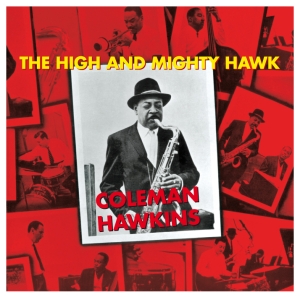 Coleman Hawkins - High And Mighty Hawk in the group CD / Jazz/Blues at Bengans Skivbutik AB (628681)