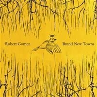 Gomez Robert - Brand New Towns in the group OUR PICKS / Stocksale / CD Sale / CD POP at Bengans Skivbutik AB (629023)
