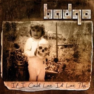 Badge - If I Could Love Id Love This in the group OUR PICKS / Stocksale / CD Sale / CD Metal at Bengans Skivbutik AB (629344)