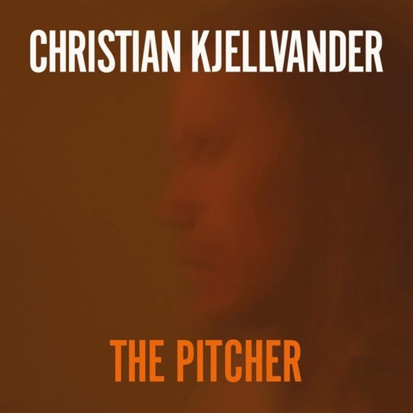 Christian Kjellvander - Pitcher in the group CD / Pop at Bengans Skivbutik AB (629600)