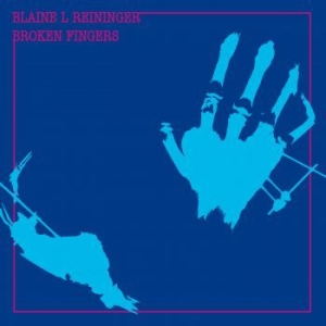 Reininger Blaine L. - Broken Fingers in the group CD / Rock at Bengans Skivbutik AB (630937)