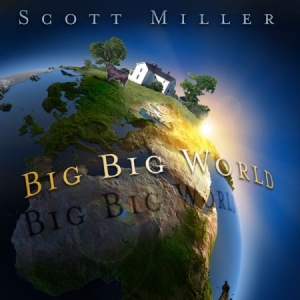 Miller Scott - Big Big World in the group CD / Rock at Bengans Skivbutik AB (631135)