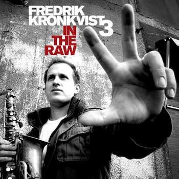 Kronkvist Fredrik (Trio) - In The Raw in the group CD / Bestsellers at Bengans Skivbutik AB (631672)