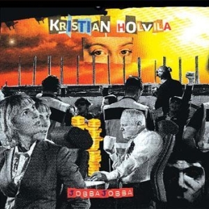 Kristian Holvila - Jobba Jobba in the group OUR PICKS / Stocksale / CD Sale / CD POP at Bengans Skivbutik AB (631999)