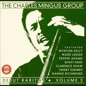 Mingus Charles - Debut Rarities Vol 3 in the group CD / Jazz/Blues at Bengans Skivbutik AB (633060)