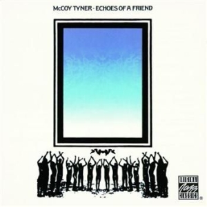 McCoy Tyner - Echoes Of A Friend in the group Labels /  at Bengans Skivbutik AB (633430)