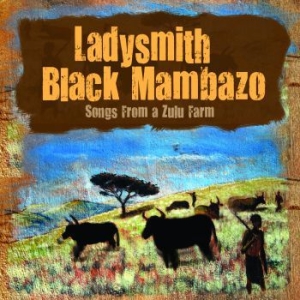 Ladysmith Black Mambazo - Songs From The Zuilu Farm in the group CD / Elektroniskt at Bengans Skivbutik AB (633881)