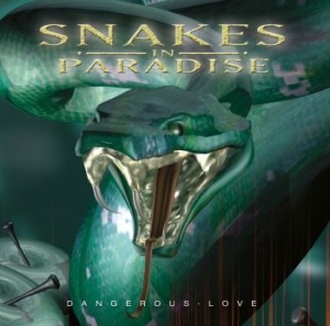 Snakes In Paradise - Dangerous Love in the group CD / Hårdrock/ Heavy metal at Bengans Skivbutik AB (636904)