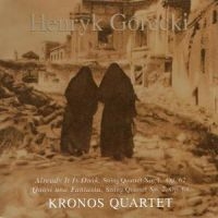 Henryk Gorecki - Kronos Quartet - String Quarte in the group CD / Klassiskt at Bengans Skivbutik AB (637316)