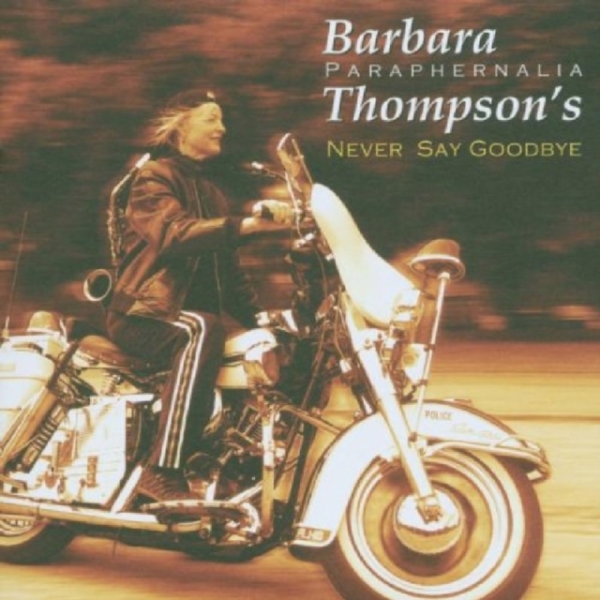 Barbara Thompson - Never Say Goodbye in the group CD / Jazz/Blues at Bengans Skivbutik AB (637427)