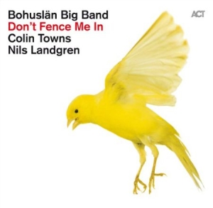 Bohuslän Big Band W Nils Landgren - Don't Fence Me In - The Music Of Co in the group OTHER / CRM - Svensk jazz både lp och cd at Bengans Skivbutik AB (641691)