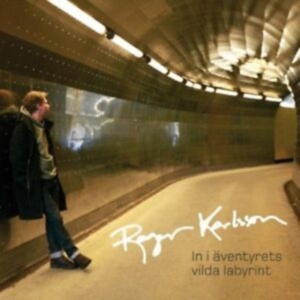 Karlsson Roger - In I Äventyrets Vilda Labyrint in the group CD / Pop-Rock,Svensk Musik at Bengans Skivbutik AB (642228)