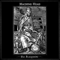 MACHINE HEAD - THE BLACKENING in the group Labels /  at Bengans Skivbutik AB (642301)
