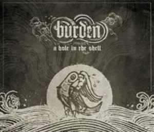 Burden - A Hole In The Shell in the group OUR PICKS / Stocksale / CD Sale / CD Metal at Bengans Skivbutik AB (643182)