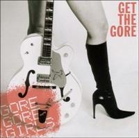Gore Gore Girls - Get The Gore in the group CD / Pop-Rock at Bengans Skivbutik AB (644840)