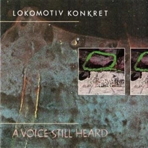 Lokomotiv Konkret - A Voice Still Heard in the group Externt_Lager /  at Bengans Skivbutik AB (645117)