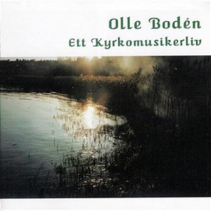 Boden Olle - Ett Kyrkomusikerliv in the group Externt_Lager /  at Bengans Skivbutik AB (645334)