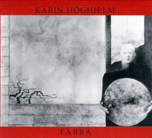 Höghielm Karin - Fabra in the group Externt_Lager /  at Bengans Skivbutik AB (645390)