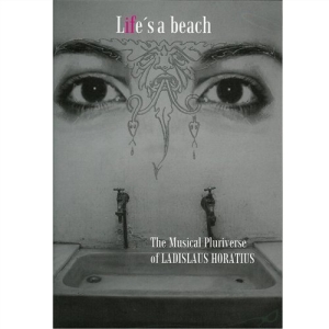 Horatius Ladislaus - Life's A Beach in the group Externt_Lager /  at Bengans Skivbutik AB (645401)
