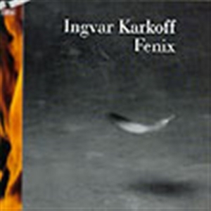 Karkoff Ingvar - Fenix in the group Externt_Lager /  at Bengans Skivbutik AB (645481)