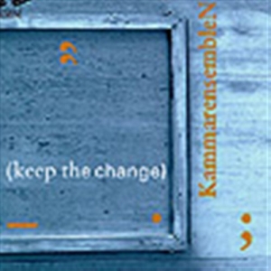 Kammarensemblen - Keep The Change in the group Externt_Lager /  at Bengans Skivbutik AB (645519)