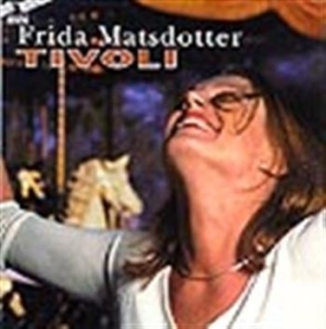 Matsdotter Frida - Tivoli in the group Externt_Lager /  at Bengans Skivbutik AB (645577)
