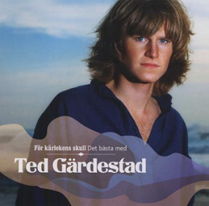 Ted Gärdestad - För Kärlekens Skull - Det Bäst in the group CD / Best Of,Pop-Rock at Bengans Skivbutik AB (646685)