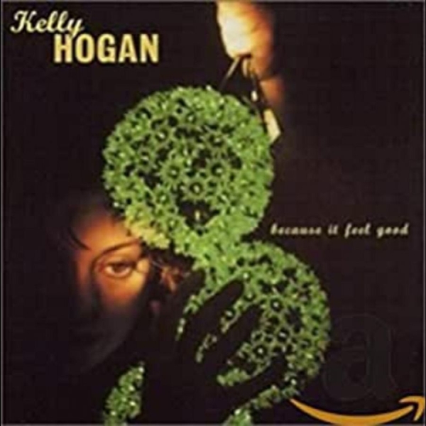 Hogan Kelly - Because It Feel Good in the group CD / Bestsellers at Bengans Skivbutik AB (650242)