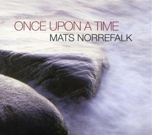 Mats Norrefalk Svenska Kammarorkest - Once Upon A Time in the group OTHER /  / CDON Jazz klassiskt NX at Bengans Skivbutik AB (651086)