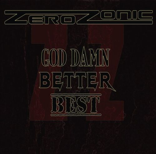 Zerozonic - God Damn, Better Best in the group CD / CD Hardrock at Bengans Skivbutik AB (651690)