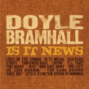 Doyle Bramhall - Is It News in the group OUR PICKS / Classic labels / YepRoc / CD at Bengans Skivbutik AB (651913)