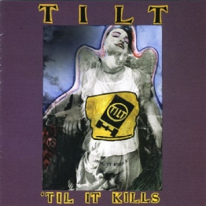 Tilt - Til It Kills in the group CD / Pop-Rock at Bengans Skivbutik AB (653922)
