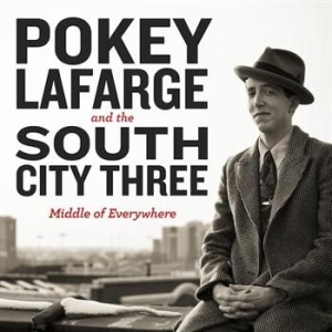 Lafarge Pokey And South City Three - Middle Of Everywhere in the group CD / Country at Bengans Skivbutik AB (656550)