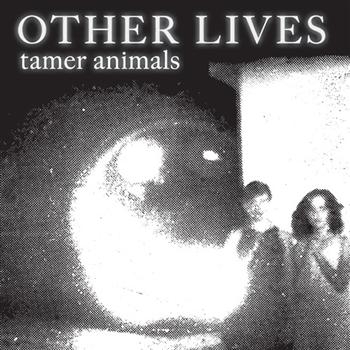 Other Lives - Tamer Animals in the group CD / Bestsellers at Bengans Skivbutik AB (656996)