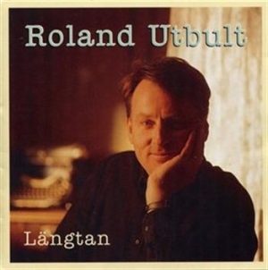 Roland Utbult - Längtan in the group Externt_Lager /  at Bengans Skivbutik AB (657472)