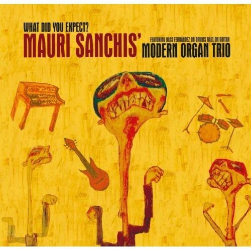 Sanchi Mauri And Modern Organ Trio - What Did You Expect? in the group CD / Jazz/Blues at Bengans Skivbutik AB (657586)