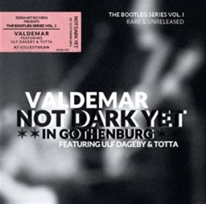 Valdemar Feat. Ulf Dageby & Totta N - Not Dark Yet In Gothenburg in the group Externt_Lager /  at Bengans Skivbutik AB (658576)