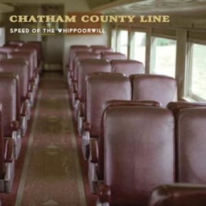 Chatham County Line - Speed Of The Whippoorwill in the group OUR PICKS / Classic labels / YepRoc / CD at Bengans Skivbutik AB (660222)