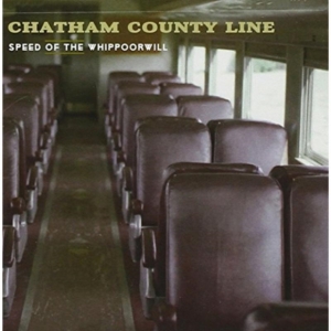 Chatham County Line - Speed Of The Whippoorwill in the group OUR PICKS / Classic labels / YepRoc / CD at Bengans Skivbutik AB (660222)