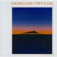Fripp And Eno - Evening Star in the group Minishops / Summers Fripp at Bengans Skivbutik AB (660539)