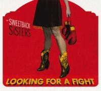 Sweetback Sisters - Looking For A Fight in the group CD / Country at Bengans Skivbutik AB (661627)