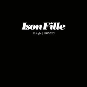 Ison & Fille - 12 Singlar 2002-2009 in the group OUR PICKS / Stocksale / CD Sale / CD HipHop/Soul at Bengans Skivbutik AB (662008)