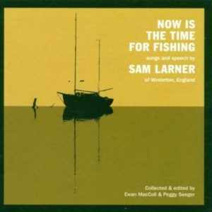 Larner Sam - Now Is The Time For Fishing in the group OTHER / Övrigt /  at Bengans Skivbutik AB (662493)