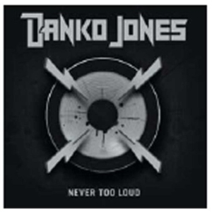 Danko Jones - Never Too Loud in the group CD / Hårdrock,Pop-Rock at Bengans Skivbutik AB (663049)