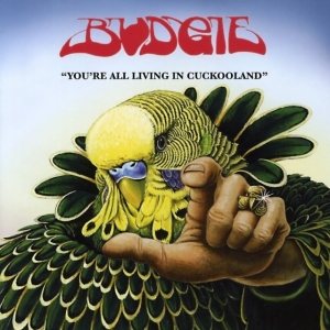 Budgie - You're All Living In Cuckooland in the group OTHER / Övrigt /  at Bengans Skivbutik AB (663227)