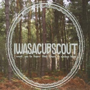 I Was A Cub Scout - I Want You To Know in the group OTHER / Övrigt /  at Bengans Skivbutik AB (663287)